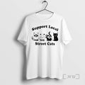 Officials Support Local Street Cats T-Shirts, Hoodie, Sweatshirt | AU01DripNestTees.com