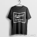 Officials Tattooed Low Life T Shirt