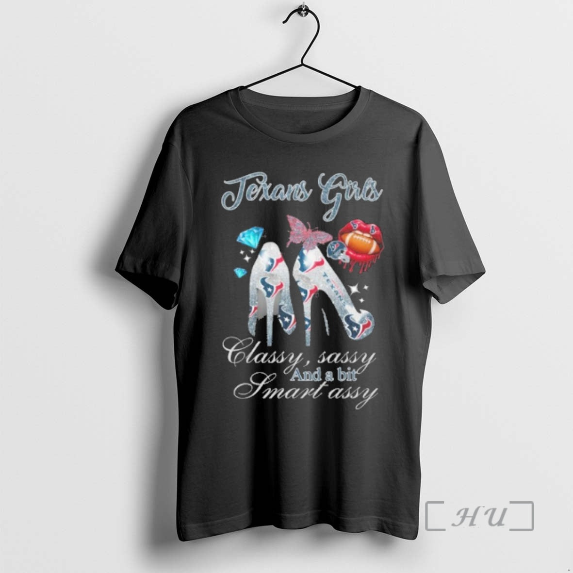 Officials Texans Girls High Heels Classy Sassy And A Bit Smart Assy Lip Premium T-Shirts, Hoodie, Sweatshirt