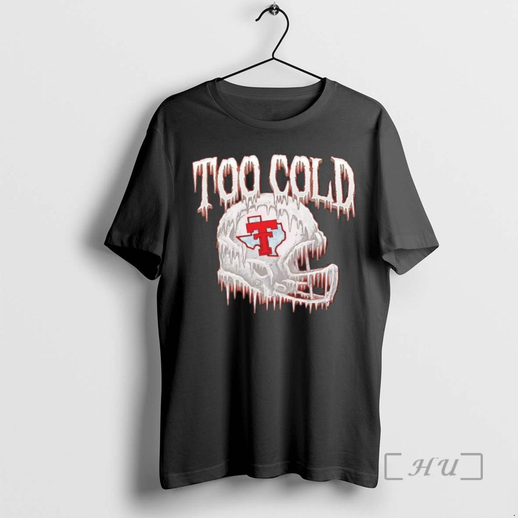 Officials Texas Tech Red Raiders Too Cold Football Helmet T-Shirts, Hoodie, Sweatshirt | AU01DripNestTees.com