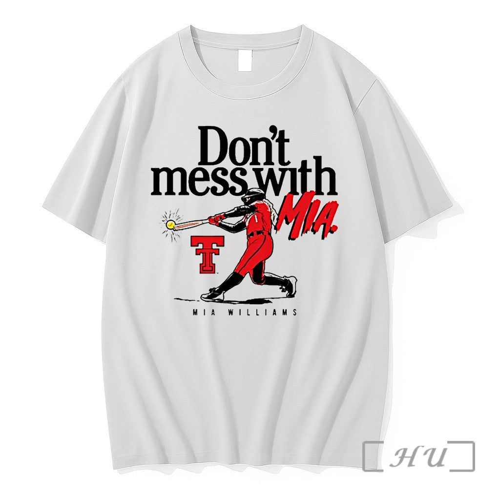 Officials Texas Tech Softball Red Raider Nation Dont Mess With Mia Williams Premium T Shirts