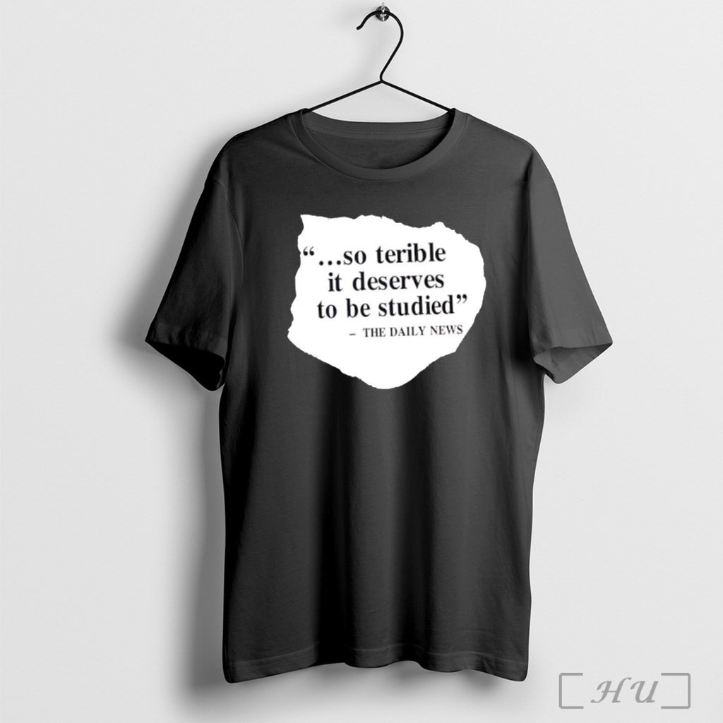 Officials The Daily News So Terrible It Deserves To Be Studied Classic T Shirt
