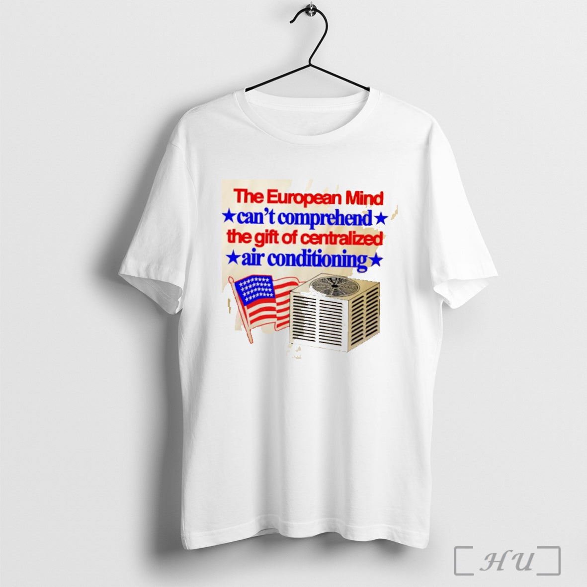 Officials The European Mind Cant Comprehend The Gift Of Centralized Air Conditioning American Flag