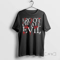 Officials The Root Of All Evil Graphic T-Shirts, Hoodie, Sweatshirt | AU01DripNestTees.com