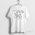 Officials The Wild Robot Fly Like You Not Like Them T-Shirts, Hoodie, Sweatshirt | AU01DripNestTees.com