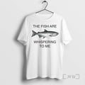 Officials The Fish Are Whispering To Me Circle T-Shirts, Hoodie, Sweatshirt | AU01DripNestTees.com