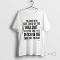 Officials The Good In Me Got Tired Of The Bullshit So The Bitch In Me T-Shirts, Hoodie, Sweatshirt | AU01DripNestTees.com