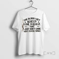 Officials The Older I Get The More I Come To Realize That I Just Dont T-Shirts, Hoodie, Sweatshirt | AU01DripNestTees.com