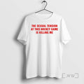 Officials The Sexual Tension In This Hockey Game Is Killing Me Circle Premium T Shirts Hoodie, Sweatshirt