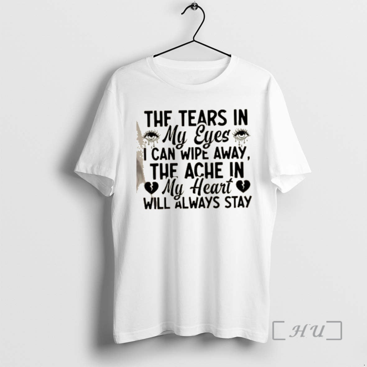 Officials The Tears In My Eyes I Can Wipe Away The Ache In My Heart T-Shirts, Hoodie, Sweatshirt | AU01DripNestTees.com