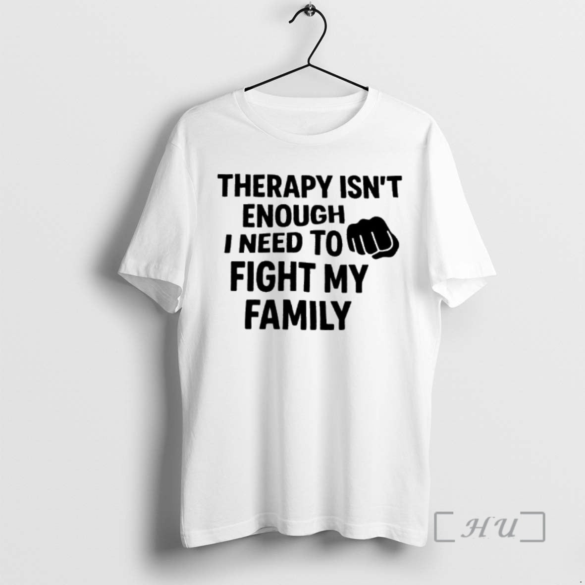 Officials Therapy Isnt Enough I Need To Fight My Family T-Shirts, Hoodie, Sweatshirt | AU01DripNestTees.com