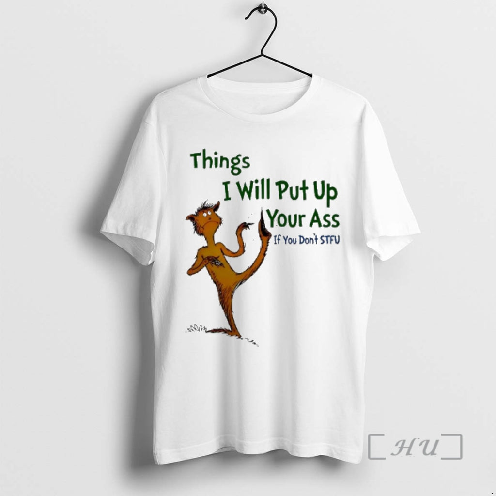 Officials Things I Will Put Up Your Ass If You Dont Stfu Premium T Shirts Hoodie, Sweatshirt | AU01DripNestTees.com