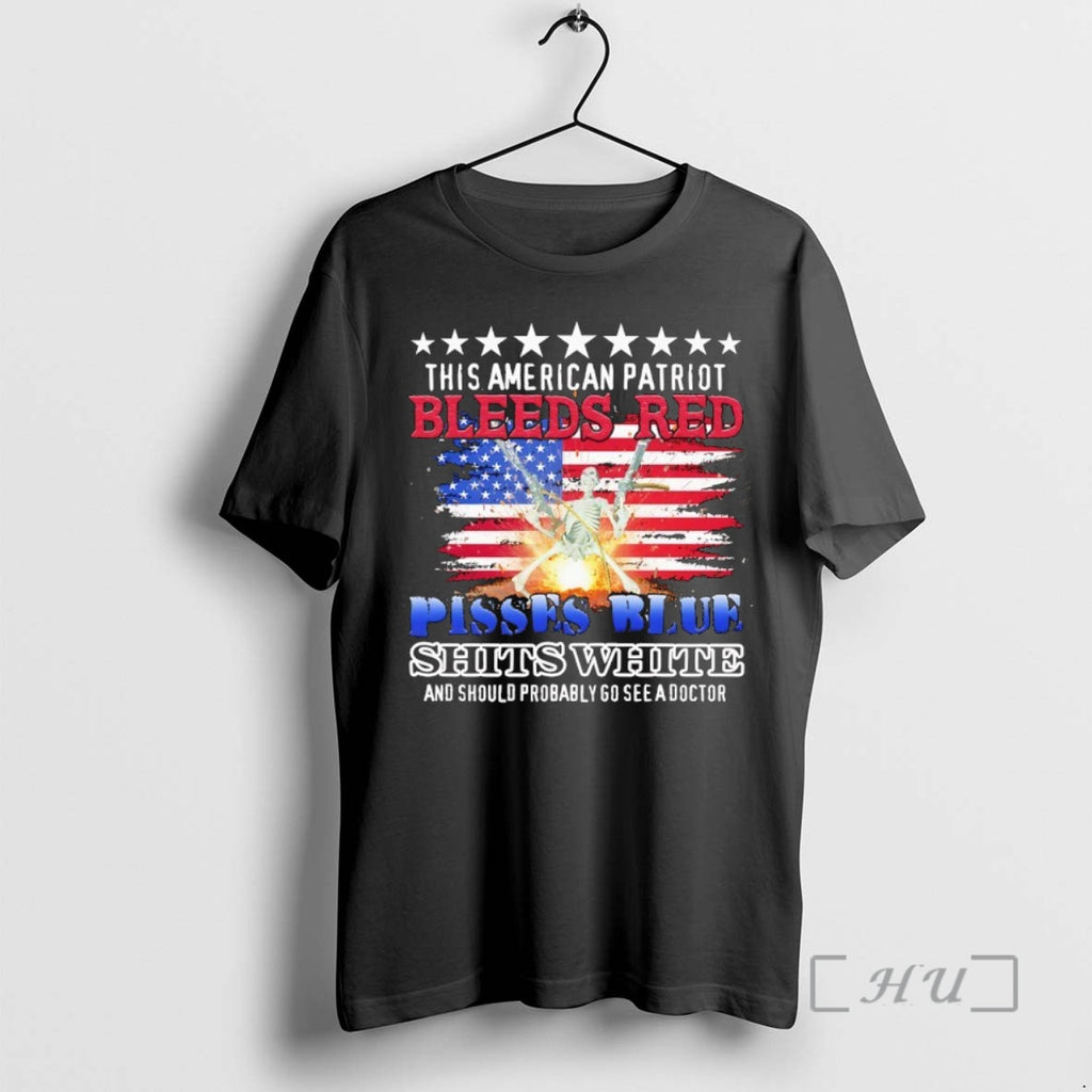 Officials This American Patriot Bleeds Red Pissed Blue Shits White T-Shirts, Hoodie, Sweatshirt | AU01DripNestTees.com