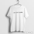 Officials Time To Be Happy White T Shirt
