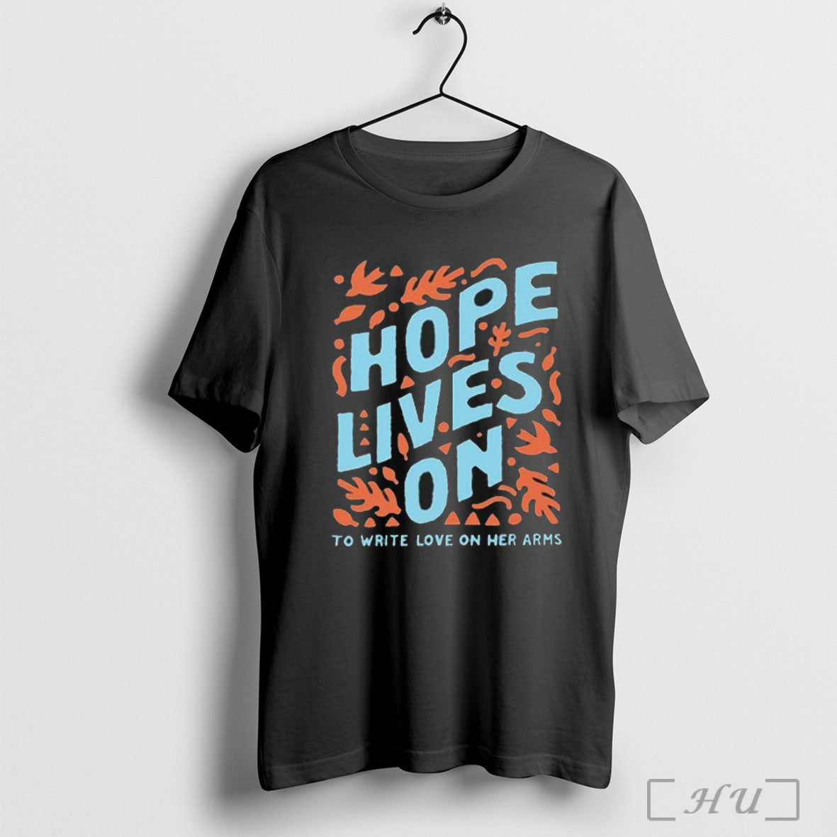 Officials To Write Love On Her Arms Hope Lives On T Shirt