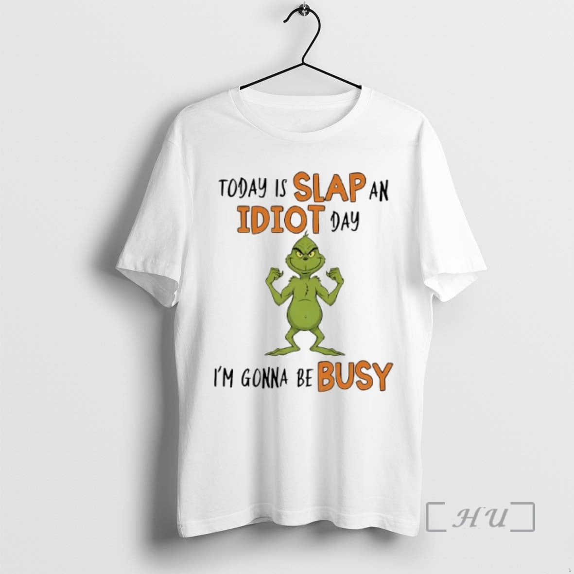 Officials Today Is Slap An Idiot Day Grinch Gonna Be Busy Premium T Shirts Sweater Hoodie, Sweatshirt | AU01DripNestTees.com