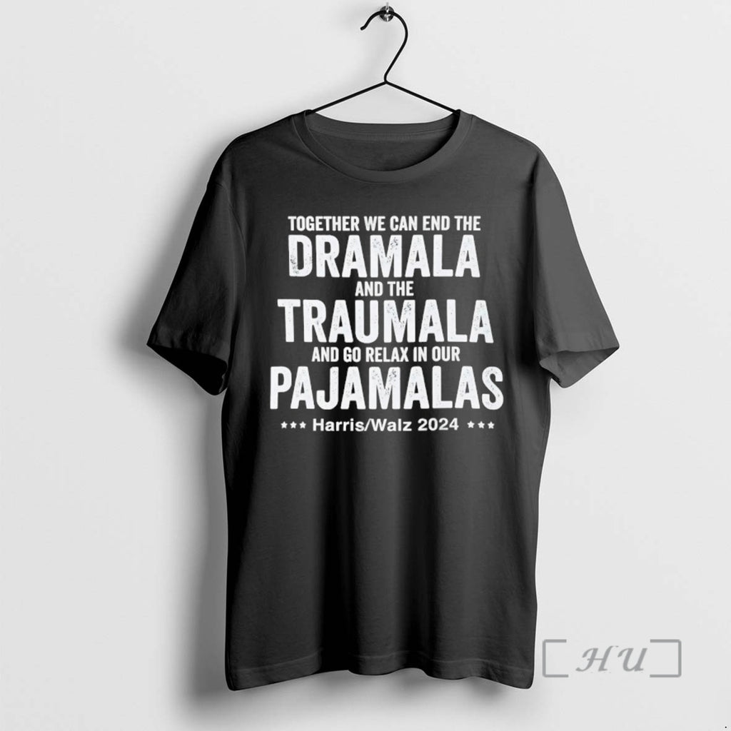 Officials Together We Can End The Dramala And The Traumala And Go Relax In Our T-Shirts, Hoodie, Sweatshirt