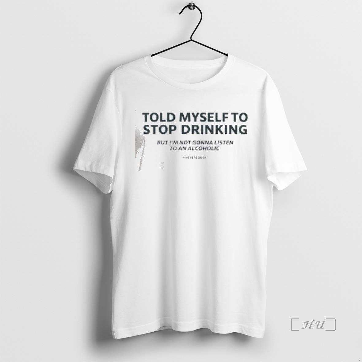Officials Told Myself To Stop Drinking T-Shirts, Hoodie, Sweatshirt | AU01DripNestTees.com