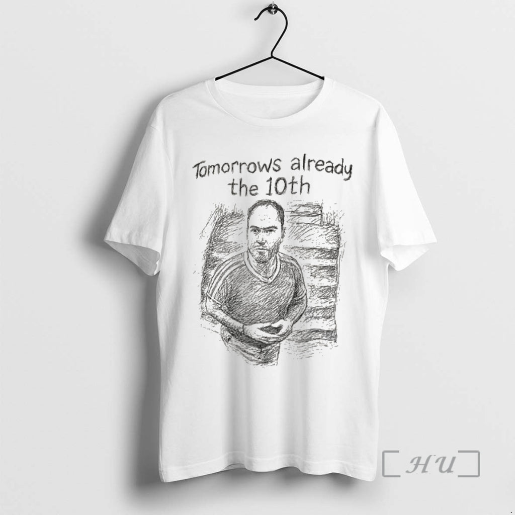 Officials Tomorrows Already The 10th T-Shirts, Hoodie, Sweatshirt | AU01DripNestTees.com