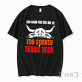 Officials Too Scared Of Texas Tech Too Good For The Big 12 Premium T Shirts