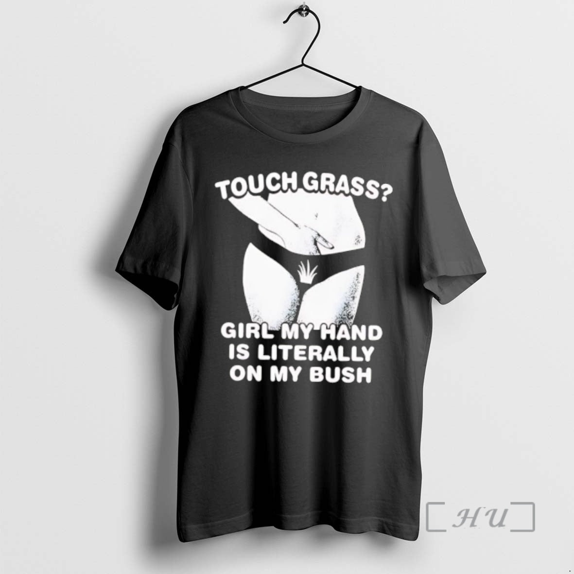 Officials Touch Grass Girl My Hand Is Literally On My Bush Girl Sexy Premium T-Shirts, Hoodie, Sweatshirt