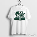 Officials Tucker Kraft Tucker Round And Find Ou T Shirt