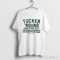 Officials Tucker Kraft Tucker Round And Find Out Signature T Shirt