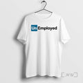 Officials Un Unemployed T-Shirts, Hoodie, Sweatshirt | AU01DripNestTees.com