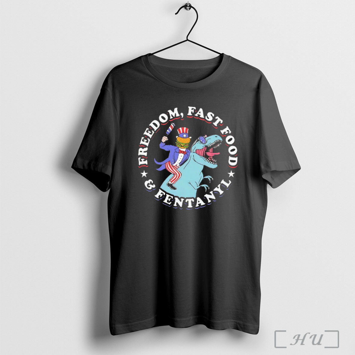 Officials Uncle Sam Burger Riding Dino Freedom Fast Food And Fentanyl T Shirt