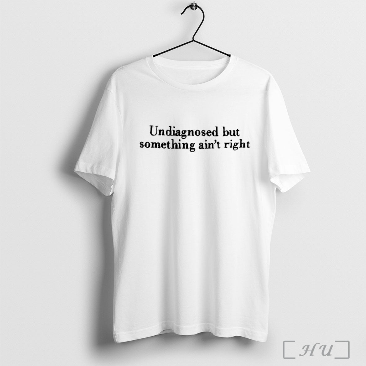 Officials Undiagnosed But Something Aint Right T Shirt