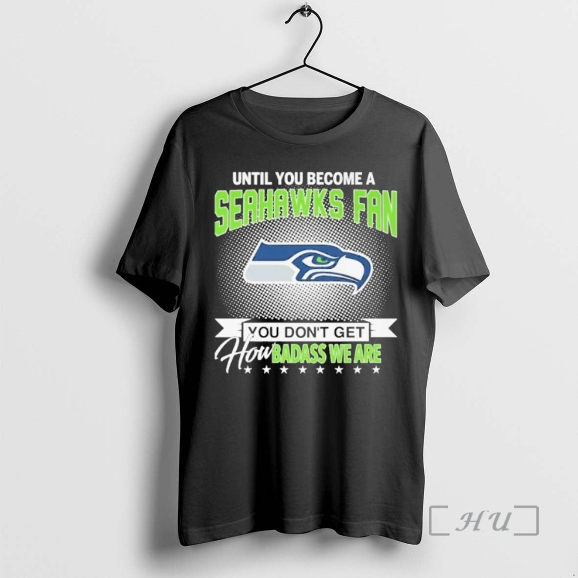 Officials Until You Become Seahawks Fan Logo You Dont Get How Badass We Are Premium T-Shirts, Hoodie, Sweatshirt