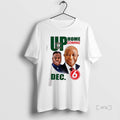 Officials Up Homecoming Dec 6 T-Shirts, Hoodie, Sweatshirt | AU01DripNestTees.com