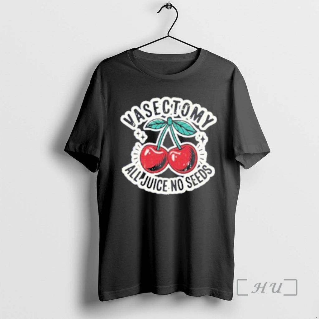 Officials Vasectomy All Juice No Seeds T-Shirts, Hoodie, Sweatshirt | AU01DripNestTees.com