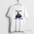 Officials We Did Not Care Bold Coach Rant Meme T-Shirts, Hoodie, Sweatshirt | AU01DripNestTees.com
