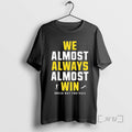 Officials We Almost Always Almost Win Green Bay Football T-Shirts, Hoodie, Sweatshirt | AU01DripNestTees.com