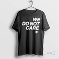 Officials We Do Not Care T-Shirts, Hoodie, Sweatshirt | AU01DripNestTees.com