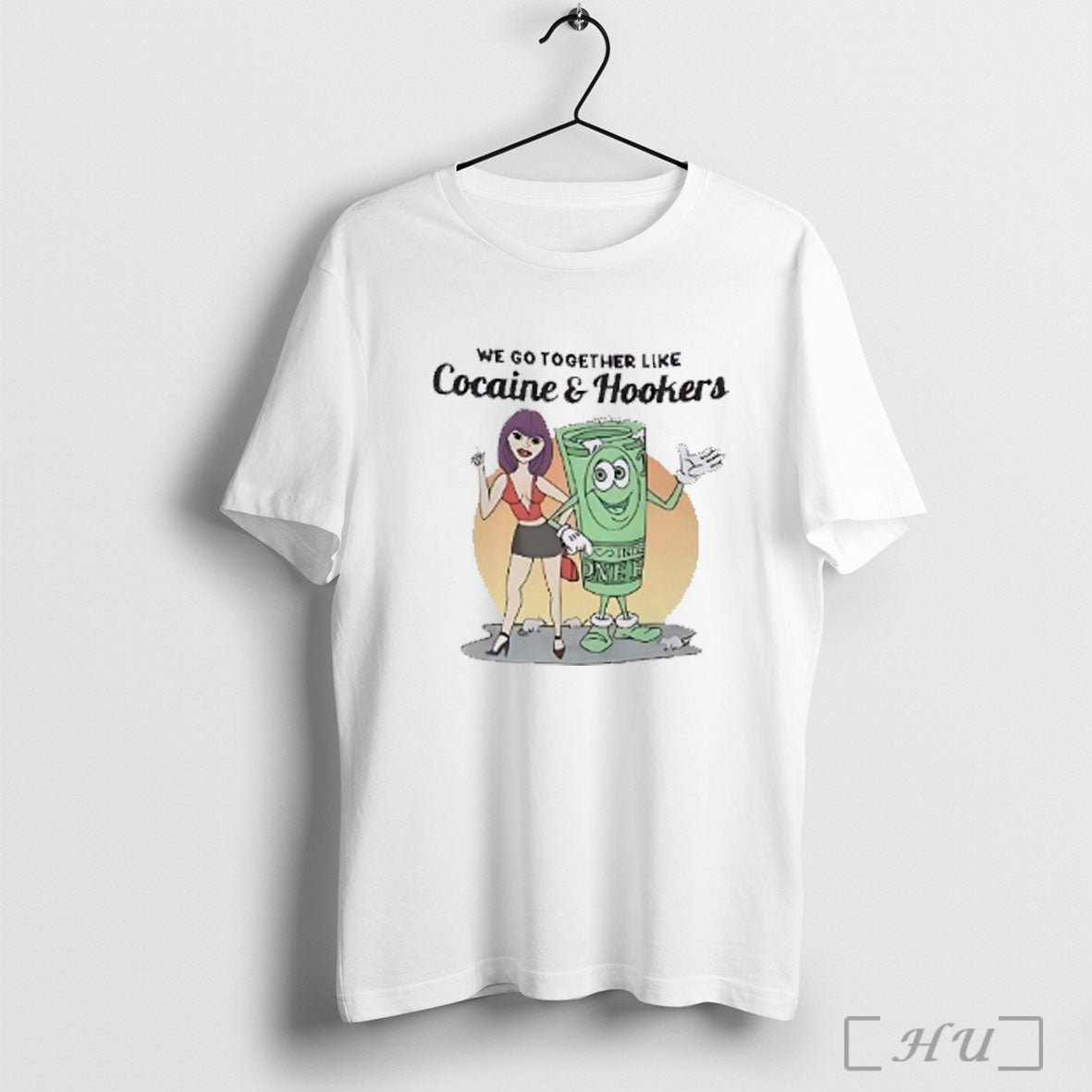 Officials We Go Together Like Cocaine And Hookers T Shirt