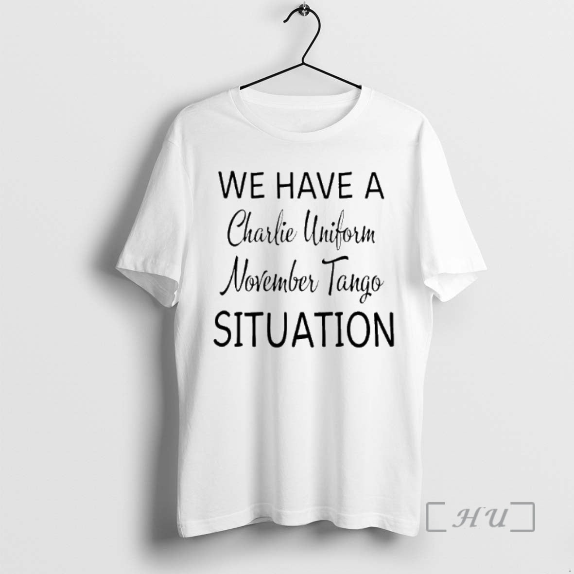 Officials We Have A Charlie Uniform November Tango Situation T-Shirts, Hoodie, Sweatshirt | AU01DripNestTees.com