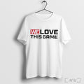 Officials We Love This Game T Shirt
