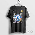 Officials Weve Won It All Chelsea Fc 2025 World Champions Fifa Premium T Shirts Sweater Hoodie, Sweatshirt