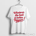 Officials Whatever The Hell It Takes Topper Phillies T Shirt