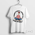 Officials Wheres Wally Sometimes I Need To Find Myself Caricature T-Shirts, Hoodie, Sweatshirt | AU01DripNestTees.com