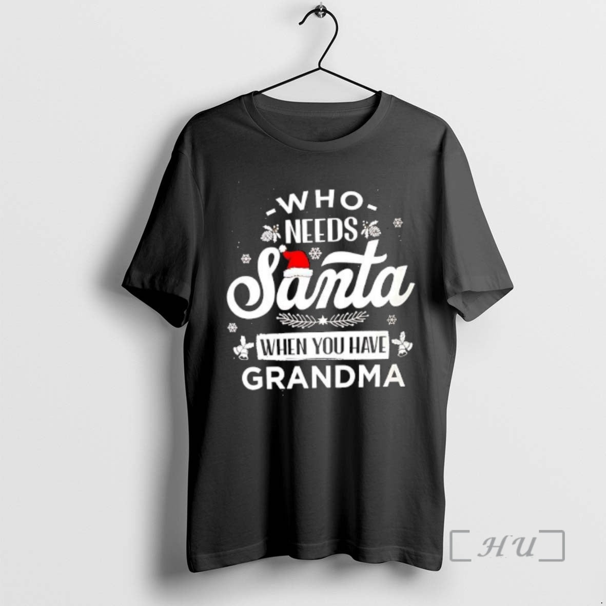 Officials Who Needs Santa When You Have Grandma T-Shirts, Hoodie, Sweatshirt | AU01DripNestTees.com