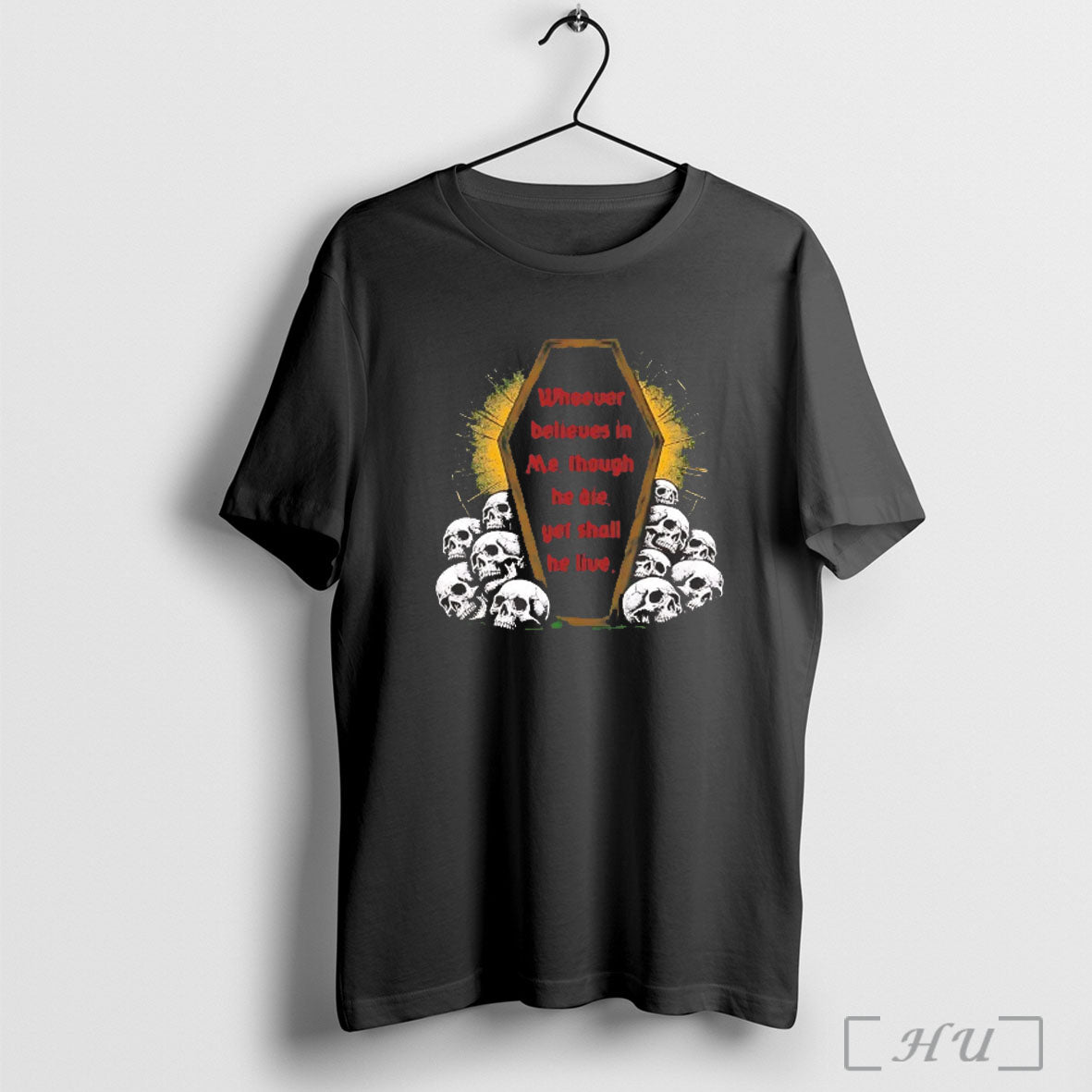 Officials Whoever Believes In Me Though He Die Yet Shall He Live T Shirt