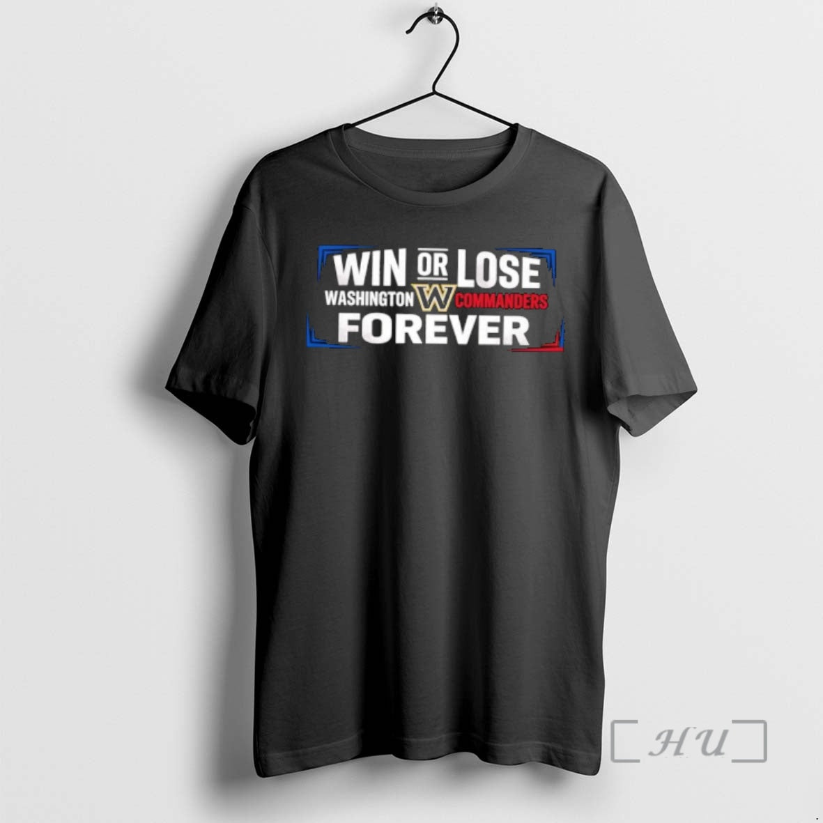 Officials Win Or Lose Washington Commanders Forever T-Shirts, Hoodie, Sweatshirt | AU01DripNestTees.com