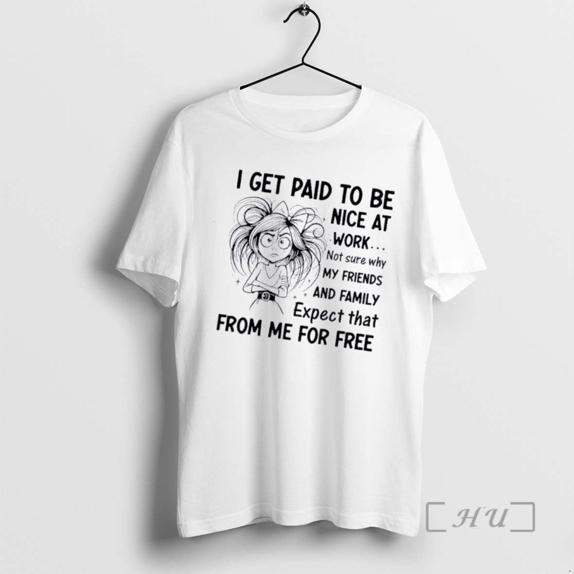 Officials Women I Get Paid To Be Nice At Work Not Sure Why My Friends T-Shirts, Hoodie, Sweatshirt | AU01DripNestTees.com