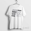 Officials Women I Try To Avoid Drama Because The Mouth My Mama Gave Me Has T-Shirts, Hoodie, Sweatshirt