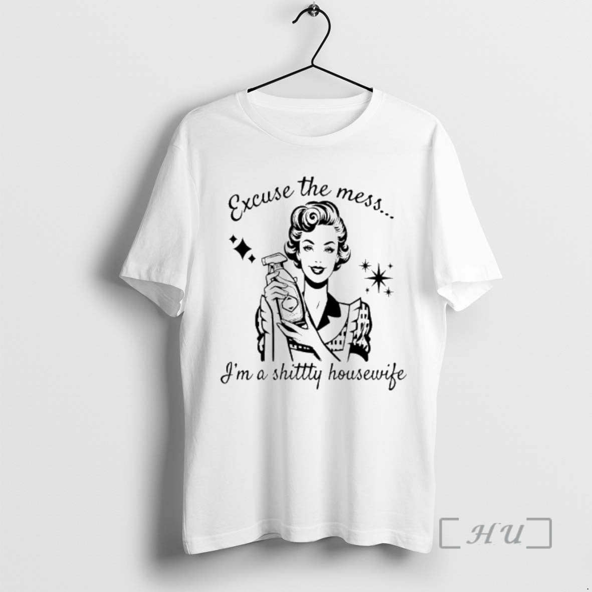 Officials Women Excuse The Mess Im A Shittty Housewife Meme T-Shirts, Hoodie, Sweatshirt | AU01DripNestTees.com