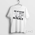 Officials Women Me At Home Where I Can Be Ugly In Peace Premium T Shirts Hoodie, Sweatshirt | AU01DripNestTees.com