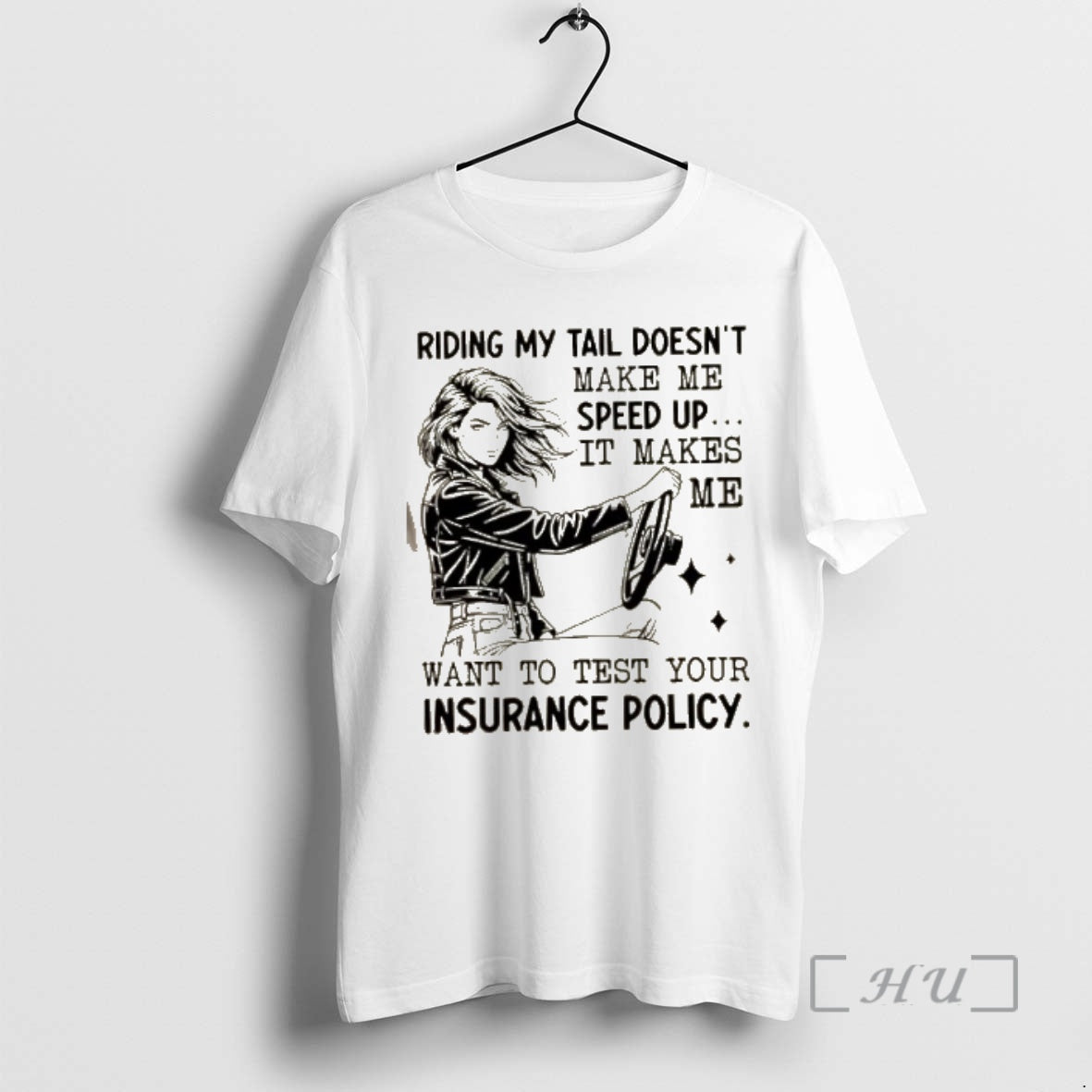 Officials Women Riding My Tail Doesnt Make Me Speed Up It Makes Me Want To T-Shirts, Hoodie, Sweatshirt
